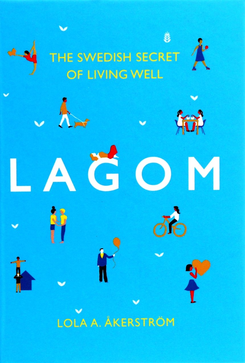 Lagom. Шведські секрети щасливого життя